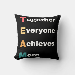 Together Everyone Achieves More Cushion