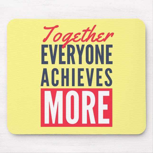 Together Everyone Achieves More Teamwork Office Mouse Mat (Front)