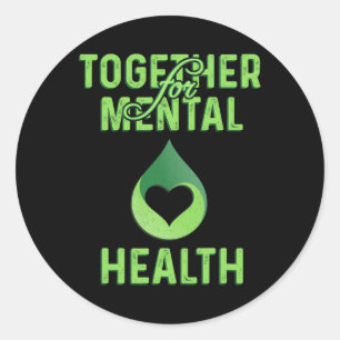 Together For Mental Health Awareness Stress Awaren Classic Round Sticker