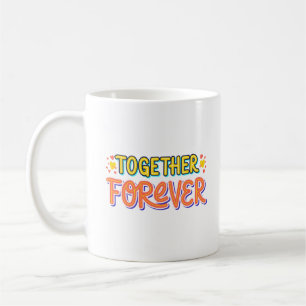 together forever coffee mug