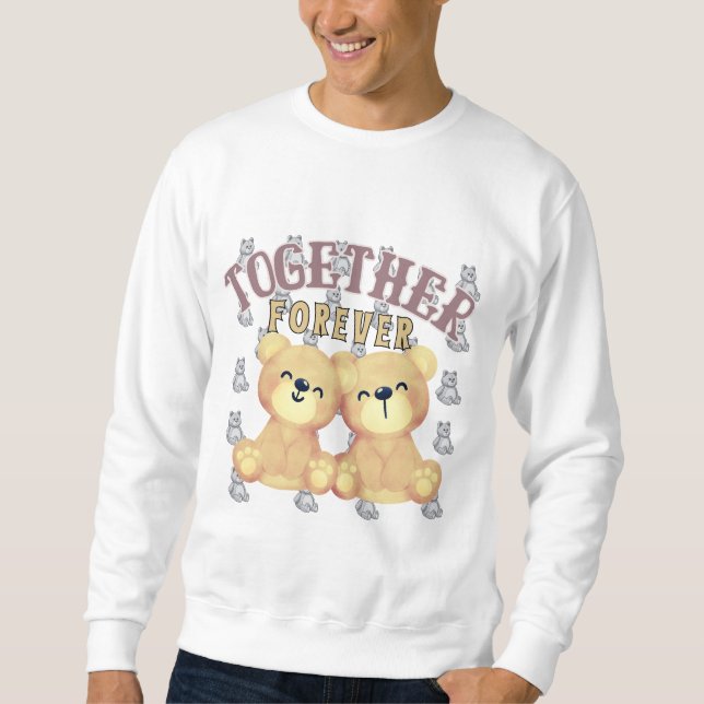 Together Forever - Teddy Bears Sweatshirt (Front)