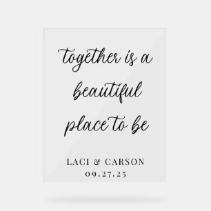 together is a beautiful place - rustic wedding acrylic sign
