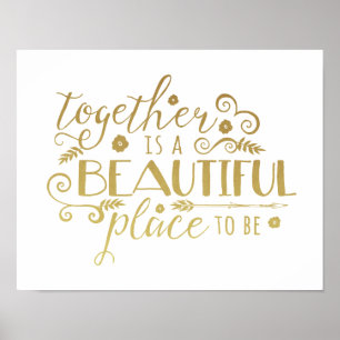 Together is a Beautiful Place to Be Gold Print