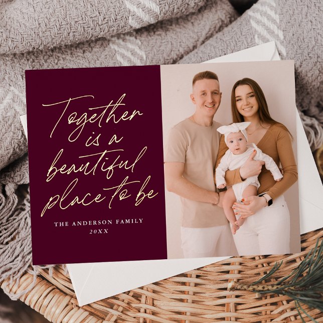 Together is a Beautiful Place to Be Merlot Photo Foil Holiday Card (Creator Uploaded)