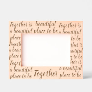 Together is a beautiful place to be Text Pattern Etched Frames