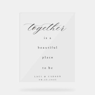 “Together is a Beautiful Place to Be” Wedding Sign