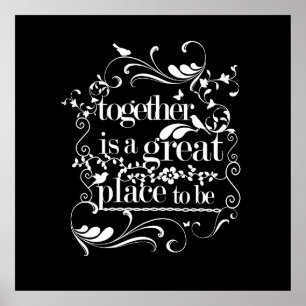 Together Is A Great Place to Be Poster