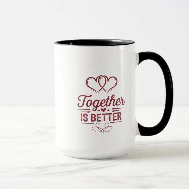 Together Is Better - Valentine’s Day Design Mug (Right)