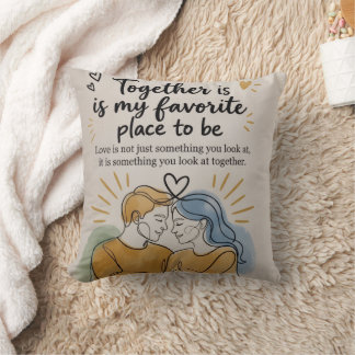 Together Is My Favorite Place To Be Throw Pillow |
