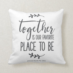 Together Is Our Favorite Place To Be Family Pillow