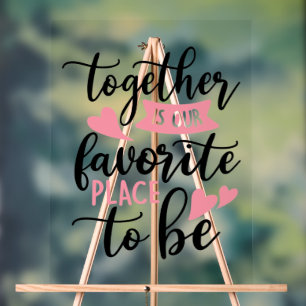 Together Is Our Favourite Place To Be Acrylic Sign