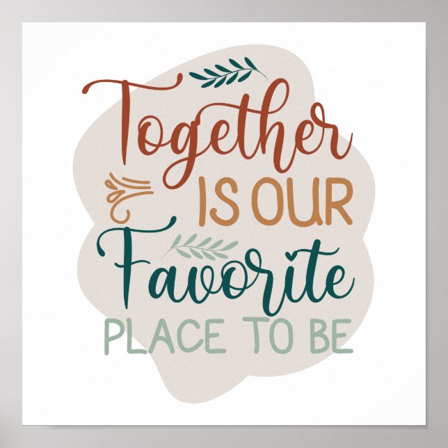 Together is our Favourite Place to Be Family Quote Poster (Front)