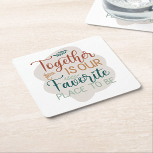 Together is our Favourite Place to Be Family Quote Square Paper Coaster