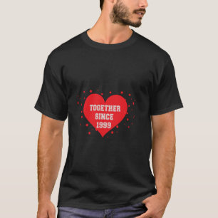 Together Since 1999 T-Shirt
