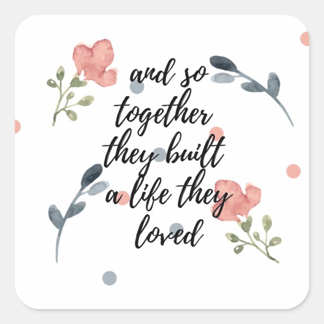 Together They Built a Life They Loved Wedding  Square Sticker (Front)