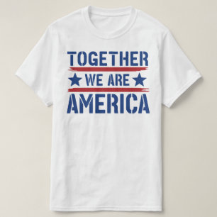 Together We Are America T-Shirt