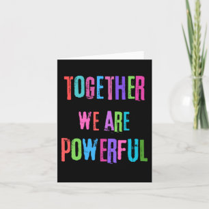 Together We Are Powerful  Card