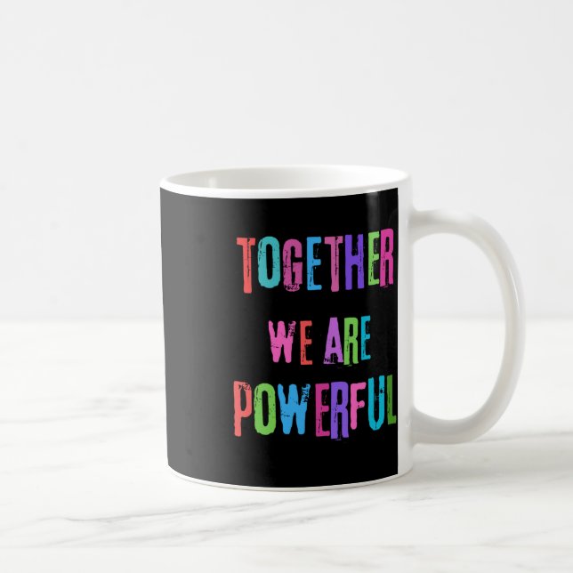 Together We Are Powerful  Coffee Mug (Right)