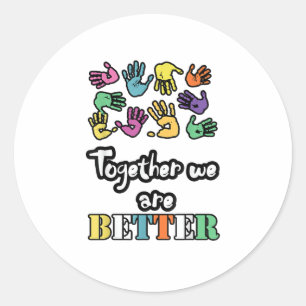Together We Are Strong And Better Social Motivatio Classic Round Sticker