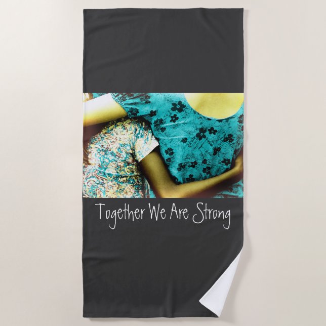 Together We Are Strong Beach Towel (Front)
