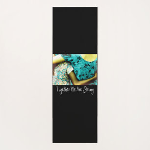 Together We Are Strong Yoga Mat