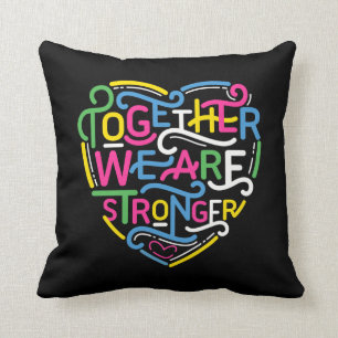 Together We Are Stronger Cushion