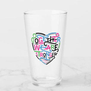 Together We Are Stronger Glass