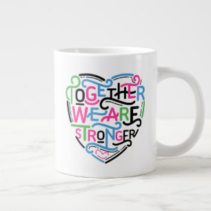 Together We Are Stronger Large Coffee Mug