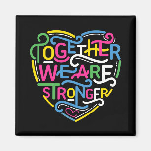 Together We Are Stronger Magnet