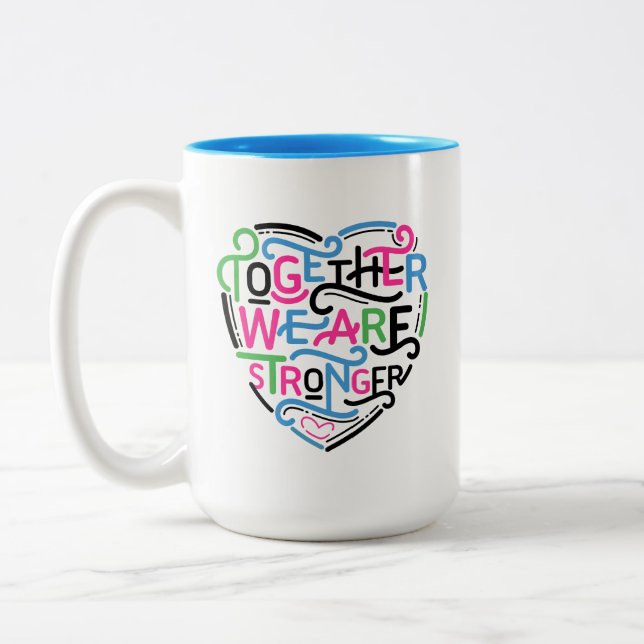 Together We Are Stronger Two-Tone Coffee Mug (Left)