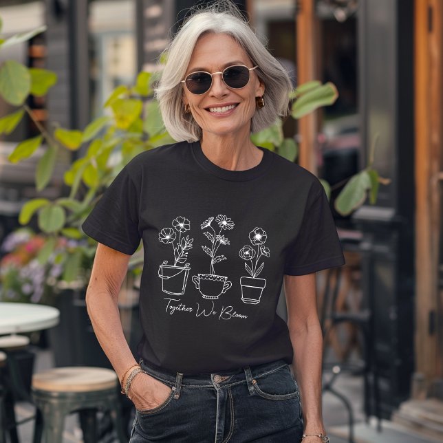 Together We Bloom Inspirational T-Shirt (Creator Uploaded)