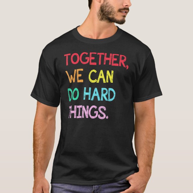 Together We Can Do Hard Things Back To School Tee  (Front)