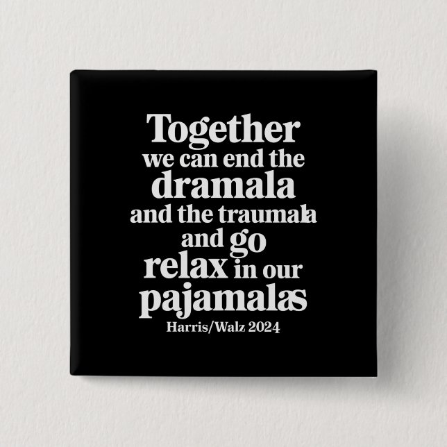 Together We Can End the Dramala and the Traumala 15 Cm Square Badge (Front)