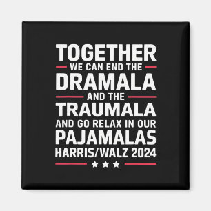 Together We Can End The Dramala And The Traumala 4 Magnet