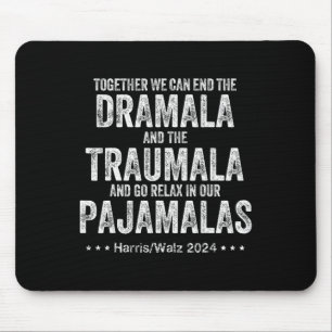 Together We Can End The Dramala And The Traumala Mouse Mat
