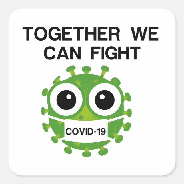TOGETHER WE CAN FIGHT COVID-19 SQUARE STICKER (Front)