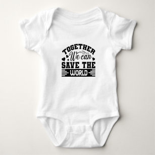 together we can save the world baby bodysuit