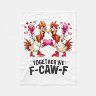 Together We F-caw-f Funny Chicken Meme Valentine C Fleece Blanket