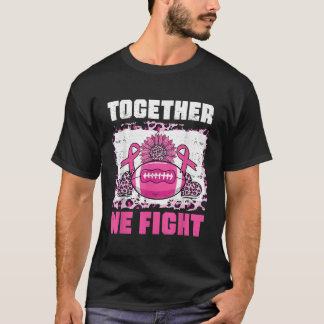 Together We Fight Football Breast Cancer Awareness T-Shirt