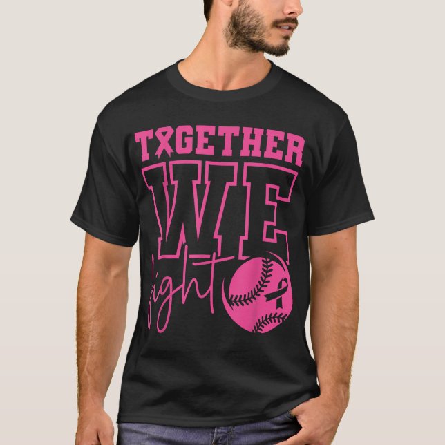 Together We Fight Softball Breast Cancer Awareness T-Shirt (Front)
