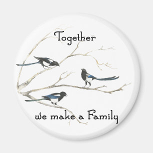 Together we make a Family Quote Magpie Bird Magnet
