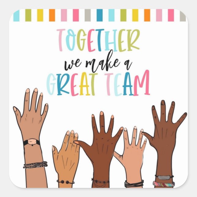 together we make a great team square sticker (Front)