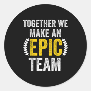 Together We Make An Ec Team - Awesome Coworkers Te Classic Round Sticker