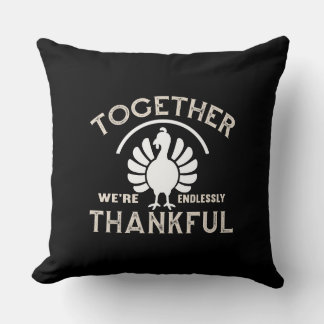 Together We’re Endlessly Thankful Cushion
