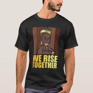Together We Rise Black History For Women T-Shirt