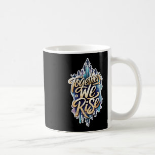 Together We Rise. Coffee Mug