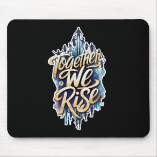 Together We Rise. Mouse Mat
