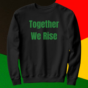 Together We Rise Sweatshirt
