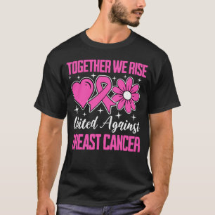 Together We Rise United Against Breast Cancer T-Shirt