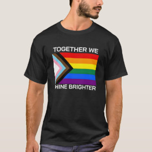 Together we shine Brighter Lgbtqia+ flag T-Shirt
